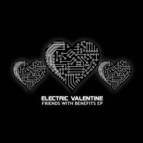 Electric Valentine - Friends With Benefits [EP]  (2008)