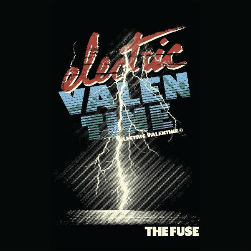 Electric Valentine - The Fuse (2011)