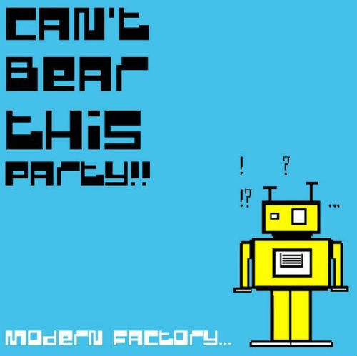 Can't Bear This Party - Modern Factory (EP) (2009)