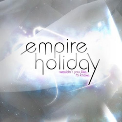 Empire Holiday - Wouldn't You Like To Know (EP) (2010)
