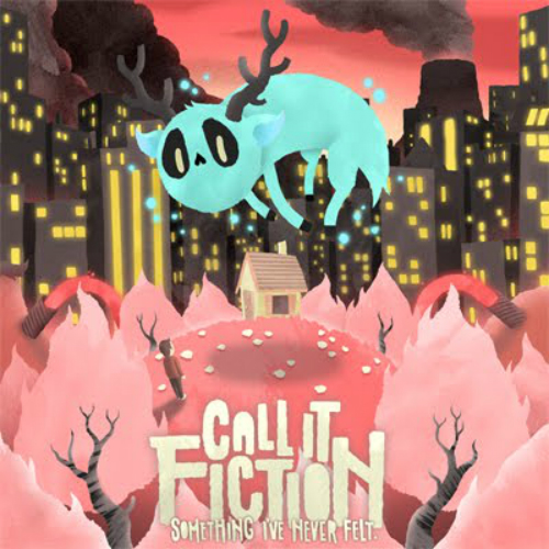 Call It Fiction - Something I've Never Felt (EP) (2011)