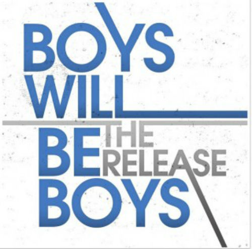 Boys Will Be Boys - The Release (2009)