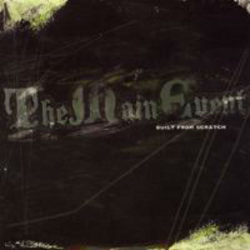 The Main Event - Built From Scratch (EP) (2006)
