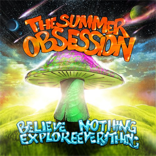 The Summer Obsession - Believe Nothing Explore Everything (EP) (2010)