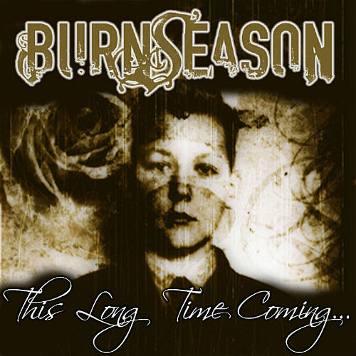 Burn Season - This Long Time Coming (2011)