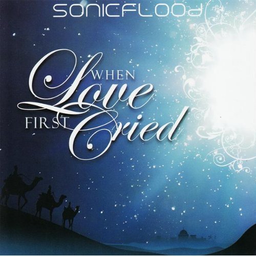 Sonicflood - When Love First Cried (2009)