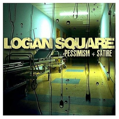 Logan Square - Pessimism And Satire (2006)