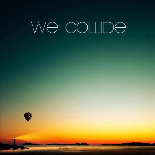 We Collide - We Collide (ЕР) (2012)