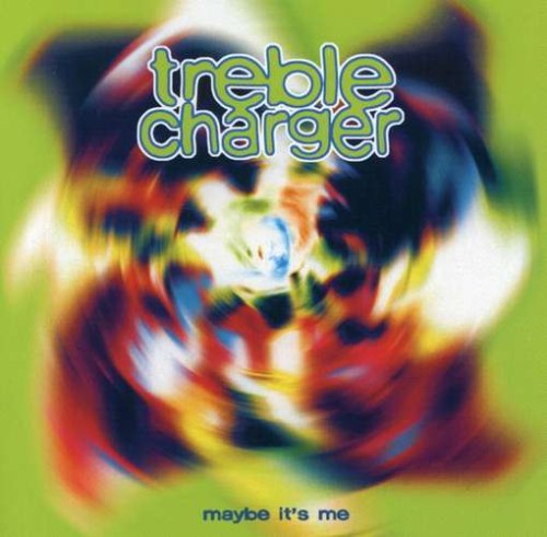 Treble Charger - Maybe It's Me (1997)