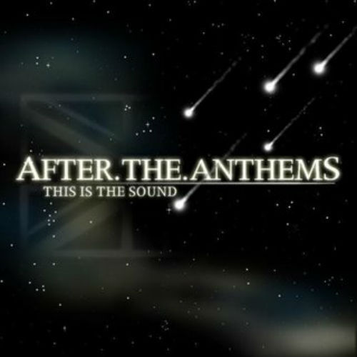 After The Anthems - This Is The Sound (2008)
