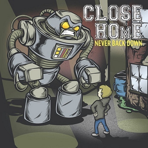 Close To Home - Never Back Down (2011)
