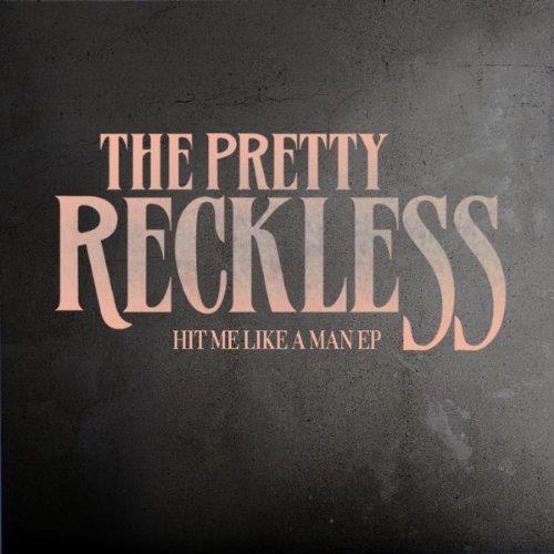 The Pretty Reckless - Hit Me Like A Man (EP) (2012)