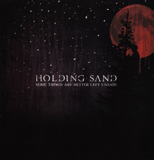 Holding Sand - Some Things Are Better Left Unsaid (2012)