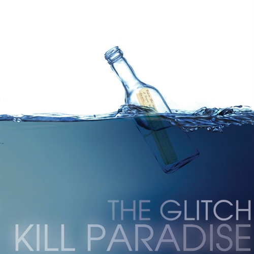 Kill Paradise - The Glitch (2012)