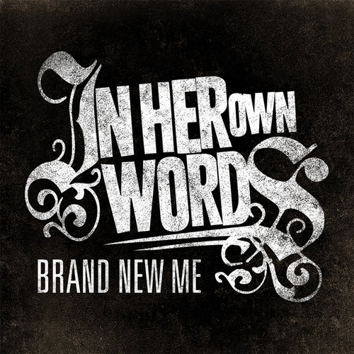 In Her Own Words - Brand New Me (2011)