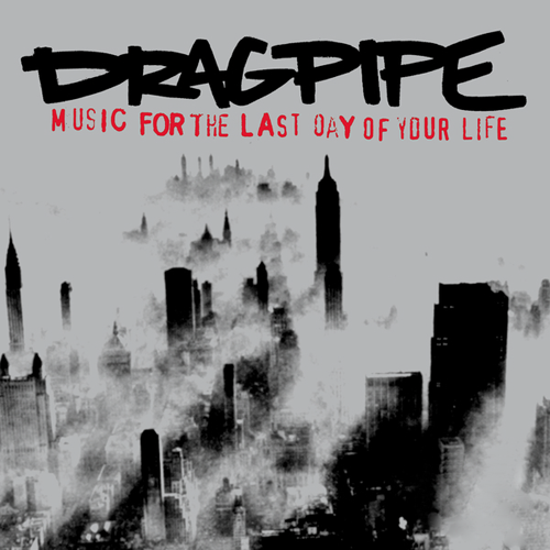Dragpipe - Music for the Last Day of Your Life (2002)