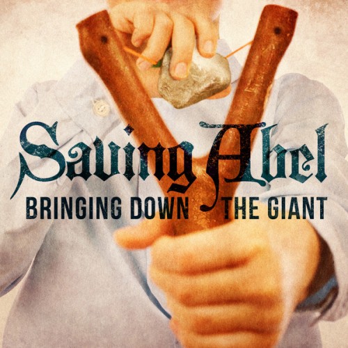 Saving Abel - Bringing Down The Giant (2012)