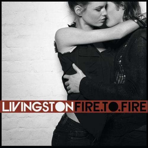 Livingston - Fire to Fire (2012)