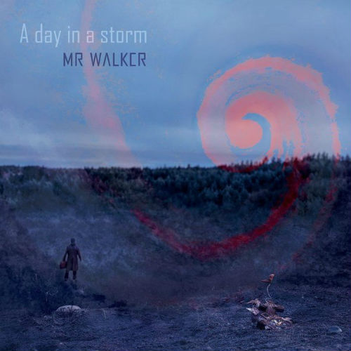 Mr Walker - A Day in a Storm (2012)