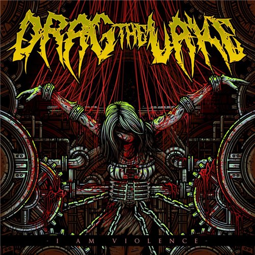 Drag The Lake - I Am Violence (EP) (2012)