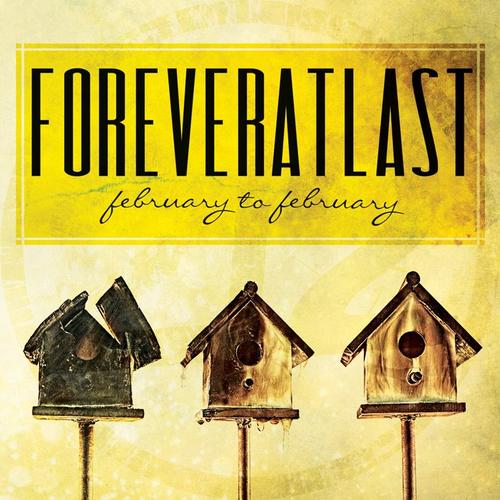 ForeverAtLast - February to February (2012) ForeverAtLast - February to February (2012)