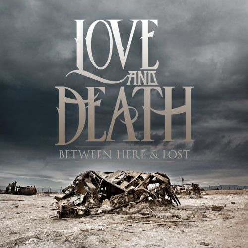 Love and Death - Between Here and Lost (2013)