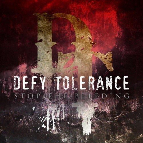 Defy Tolerance - Stop the Bleeding (2013)