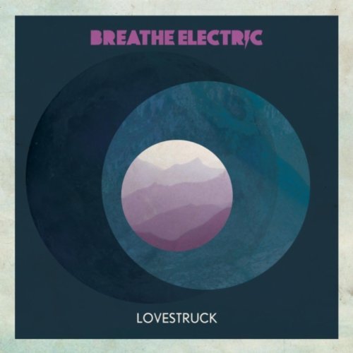 Breathe Electric - Lovestruck (EP) (2010)
