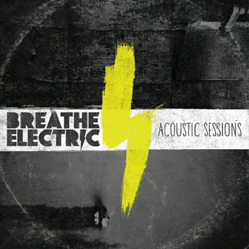 Breathe Electric - Acoustic Sessions (EP) (2010)