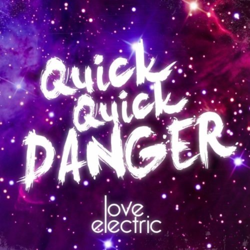 Quick Quick Danger - Love Electric (EP) (2010)