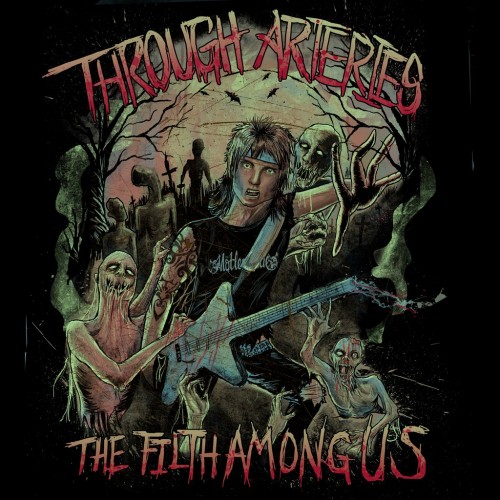 Through Arteries - The Filth Among Us (Single) (2013)
