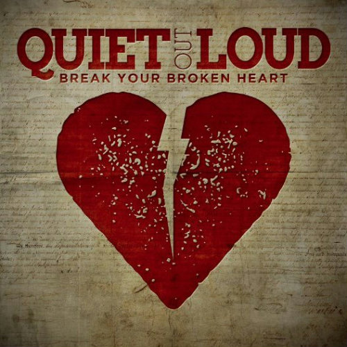 Quiet Out Loud - Break Your Broken Heart (New Song) (2013) Quiet Out Loud - Break Your Broken Heart (New Song) (2013)