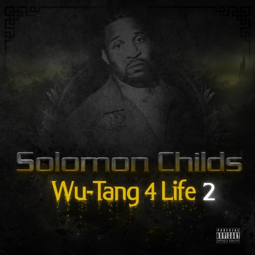 Solomon Childs - Wu-Tang 4 Life 2 (2013)