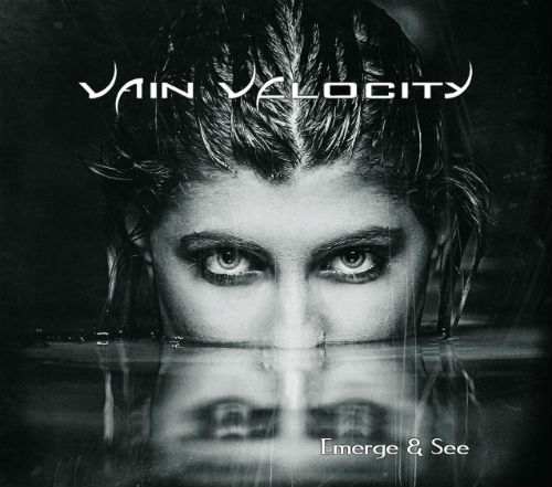 Vain Velocity - Emerge & See (2013) Vain Velocity - Emerge & See (2013)