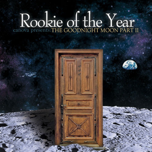 Rookie Of The Year - Canova Presents The Goodnight Moon, Pt. II (2013)