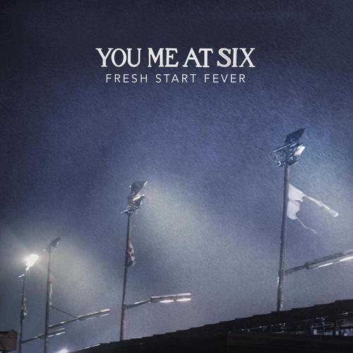 You Me At Six - Fresh Start Fever (Single) (2013)