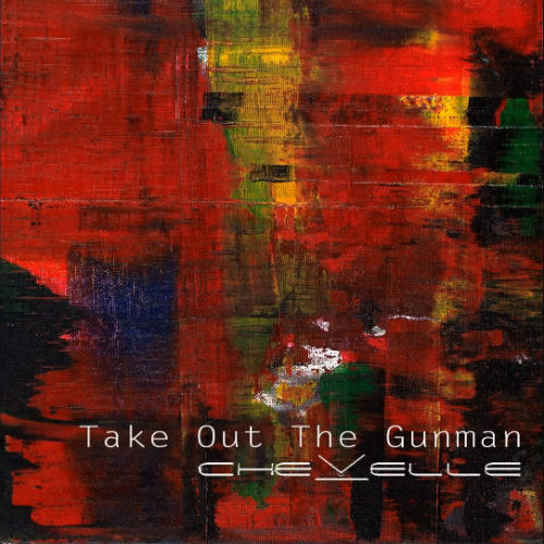 Chevelle - Take Out The Gunman (Single) (2014)