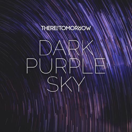 There For Tomorrow - Dark Purple Sky (Single) (2014)