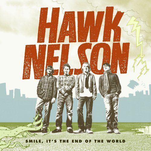 Hawk Nelson - Smile, It's The End Of The World (2006)