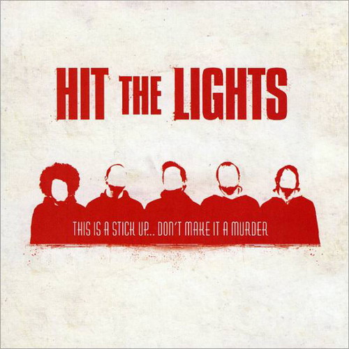Hit The Lights - This Is A Stickup... Don't Make It A Murder (2006)