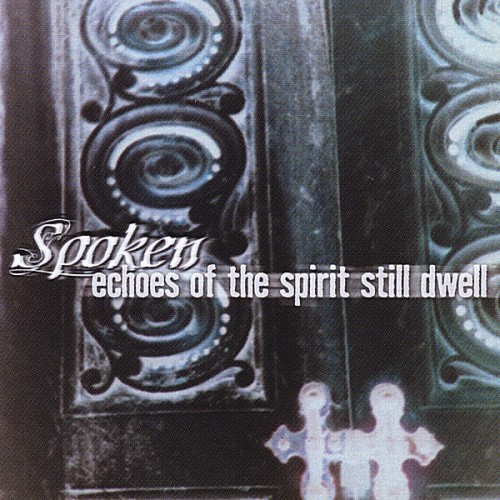 Spoken - Echoes Of The Spirit Still Dwell (2000)