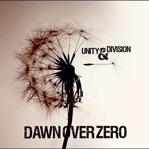 Dawn Over Zero - Unity And Division (2011)