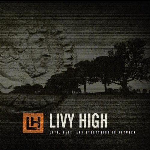 Livy High - Love, Hate, And Everything In Between (2008)