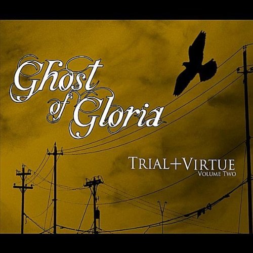 Ghost of Gloria - Trial + Virtue, Vol. II (EP) (2011)