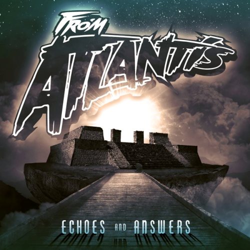 From Atlantis - Echoes And Answers (2011)