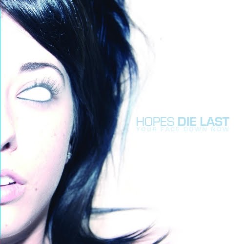Hopes Die Last - Your Face Down (2007)