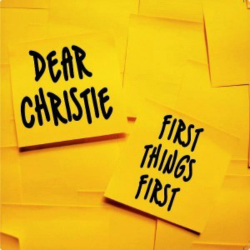 Dear Christie - First Things First (EP) (2010)