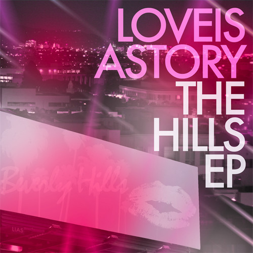 Love Is A Story - The Hills (EP) (2010)