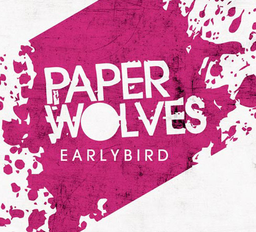Paper Wolves - Earlybird (EP) (2011)
