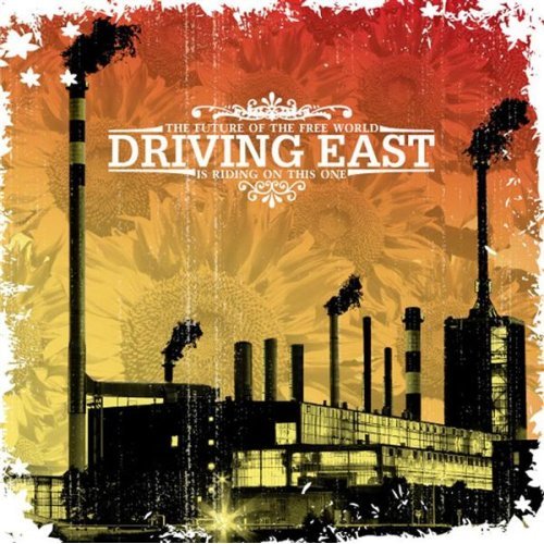 Driving East - The Future Of The Free World Is Riding On This One (2008)